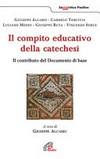 Il compito educativo della catechesi : il contributo del Documento di base /