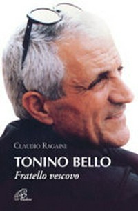 Tonino Bello : fratello vescovo /