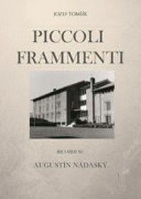Piccoli frammenti : ricordi su Augustín Nádaský /