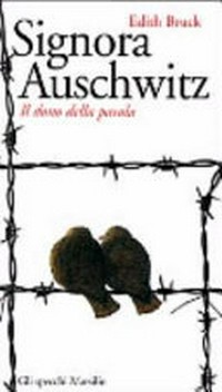Signora Auschwitz : il dono della parola /