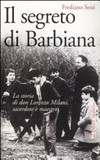 Il segreto di Barbiana : la storia di don Lorenzo Milani sacerdote e maestro /