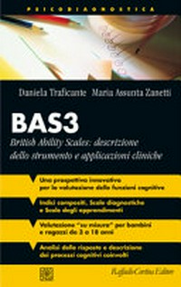 BAS3 : British Ability Scales : descrizione dello strumento e applicazioni cliniche /