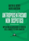 Antropocentrismo non dispotico : implicazioni antropologiche ed educative della Laudato si' di Papa Francesco /