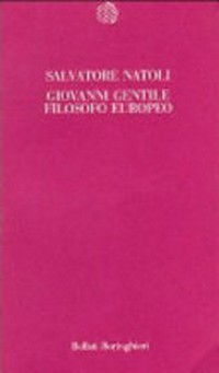 Giovanni Gentile : filosofo europeo /