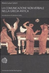 La comunicazione non verbale nella Grecia antica : gli schemata nella danza, nell'arte, nella vita /