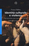 Identità culturale e violenza : neuropsicologia delle lingue e delle religioni /