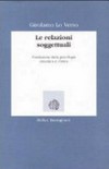 Le relazioni soggettuali : fondazione della psicologia dinamica e clinica /