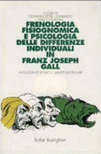 Frenologia, fisiognomica e psicologia delle differenze individuali in Franz Joseph Gall : antecedenti storici e sviluppi disciplinari /