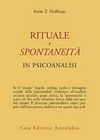Rituale e spontaneità in psicoanalisi /