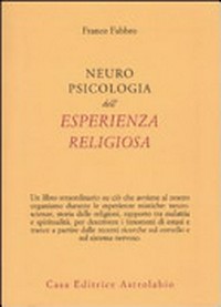 Neuropsicologia dell'esperienza religiosa /