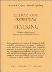 Attrazione ossessione e stalking /