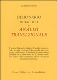 Dizionario didattico di analisi transazionale /
