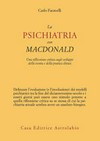 La psichiatria con MacDonald : una riflessione critica sugli sviluppi della teoria e della pratica clinica /