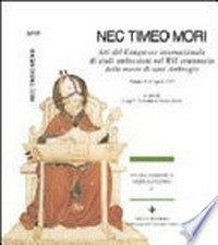 Nec timeo mori : atti del Congresso internazionale di studi ambrosiani nel XVI centenario della morte di sant'Ambrogio, Milano, 4-11 aprile 1997 /