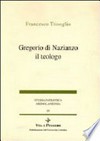 Gregorio di Nazianzo il teologo /