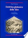 Dottrina platonica delle idee : una introduzione all'Idealismo /