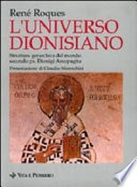 L'universo dionisiano : struttura gerarchica del mondo secondo ps. Dionigi Areopagita /