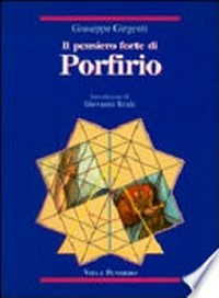 Il pensiero forte di Porfirio : mediazione fra henologia platonica e ontologia aristotelica /