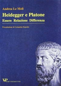 Heidegger e Platone : essere, relazione, differenza /
