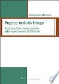 Pugnae maioris imago : intertestualità e rovesciamento nella seconda esade dell'Eneide /