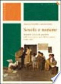 Scuola e nazione : maestri e istruzione popolare nella costruzione dello Stato unitario (1848-1861) /