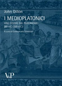 I medioplatonici : uno studio sul platonismo (80 a.C.-220 d.C.) /