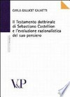 Il testamento dottrinale di Sebastiano Castellion e l'evoluzione razionalistica del suo pensiero /