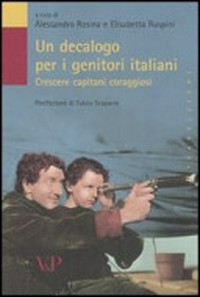 Un decalogo per i genitori italiani : crescere capitani coraggiosi /