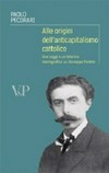 Alle origini dell'anticapitalismo cattolico : due saggi e un bilancio storiografico su Giuseppe Toniolo /