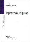 Esperienza religiosa : atti del Convegno nazionale Milano, Università Cattolica del Sacro Cuore 17-18 novembre 2011 /