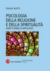 Psicologia della religione e della spiritualità : aspetti teorici e applicativi /
