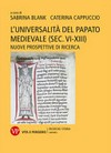 L'universalità del papato medievale (sec. VI-XIII) : nuove prospettive di ricerca /