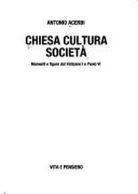Chiesa, cultura, società : momenti e figure dal Vaticano I a Paolo VI /