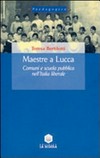 Maestre a Lucca : comuni e scuola pubblica nell'Italia liberale /