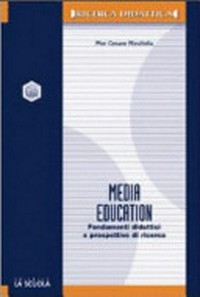 Media education : fondamenti didattici e prospettive di ricerca /
