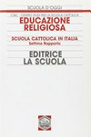 Educazione religiosa : scuola cattolica in Italia : settimo rapporto /