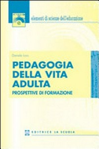Pedagogia della vita adulta : prospettive di formazione /