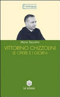 Vittorino Chizzolini : le opere e i giorni /