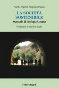 La società sostenibile : manuale di ecologia umana /