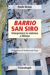 Barrio San Siro : interpretare la violenza a Milano /