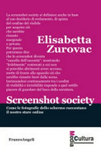 Screenshot society : come le fotografie dello schermo raccontano il nostro stare online /