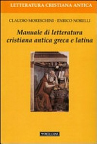 Manuale di letteratura cristiana antica greca e latina /