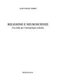 Religione e neuroscienze : una sfida per l'antropologia culturale /