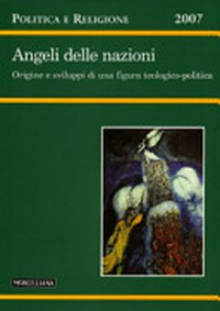 Angeli delle nazioni : origine e sviluppi di una figura teologico-politica .