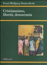 Cristianesimo, libertà, democrazia /