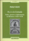 Pio XI e la Cristiada : fede, guerra e diplomazia in Messico (1926-1929) /