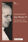 San Paolo VI : prete dei giovani, vescovo degli operai, papa del dialogo /
