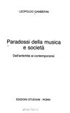 Paradossi della musica e società : dall'antichità ai contemporanei /