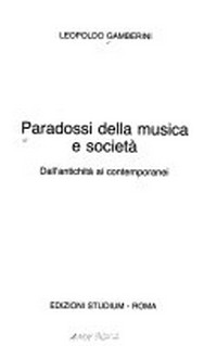 Paradossi della musica e società : dall'antichità ai contemporanei /