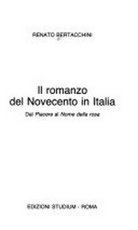 Il romanzo del Novecento in Italia : dal "Piacere" al "Nome della Rosa" /
